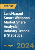 Land-based Smart Weapons - Market Share Analysis, Industry Trends & Statistics, Growth Forecasts (2024 - 2029)- Product Image