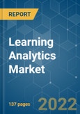 Learning Analytics Market - Growth, Trends, COVID-19 Impact, and Forecasts (2022 - 2027)- Product Image