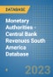 Monetary Authorities - Central Bank Revenues South America Database - Product Thumbnail Image
