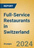 Full-Service Restaurants in Switzerland- Product Image