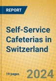 Self-Service Cafeterias in Switzerland- Product Image