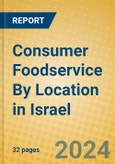 Consumer Foodservice By Location in Israel- Product Image