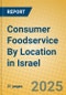 Consumer Foodservice By Location in Israel - Product Thumbnail Image