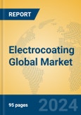 Electrocoating Global Market Insights 2023, Analysis and Forecast to 2028, by Manufacturers, Regions, Technology, Product Type- Product Image