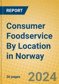 Consumer Foodservice By Location in Norway- Product Image