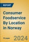 Consumer Foodservice By Location in Norway - Product Image