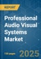 Professional Audio Visual Systems - Market Share Analysis, Industry Trends & Statistics, Growth Forecasts (2025 - 2030) - Product Image