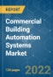 Commercial Building Automation Systems Market - Growth, Trends, COVID-19 Impact, and Forecasts (2022 - 2027) - Product Image