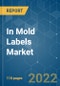 In Mold Labels Market - Growth, Trends, COVID-19 Impact, and Forecasts (2022 - 2027) - Product Image