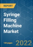 Syringe Filling Machine Market - Growth, Trends, COVID-19 Impact, and Forecasts (2022 - 2027)- Product Image