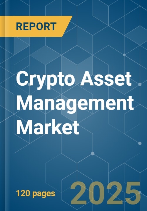 Crypto Asset Management Market - Growth, Trends, COVID-19 Impact, and