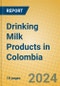 Drinking Milk Products in Colombia - Product Image