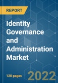 Identity Governance and Administration Market - Growth, Trends, COVID-19 Impact, and Forecasts (2022 - 2027)- Product Image