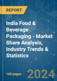 India Food & Beverage Packaging - Market Share Analysis, Industry Trends & Statistics, Growth Forecasts 2019 - 2029- Product Image