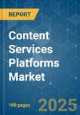 Content Services Platforms - Market Share Analysis, Industry Trends & Statistics, Growth Forecasts (2025 - 2030)- Product Image