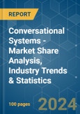 Conversational Systems - Market Share Analysis, Industry Trends & Statistics, Growth Forecasts 2019 - 2029- Product Image