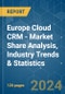 Europe Cloud CRM - Market Share Analysis, Industry Trends & Statistics, Growth Forecasts 2019 - 2029 - Product Image