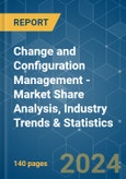 Change and Configuration Management - Market Share Analysis, Industry Trends & Statistics, Growth Forecasts 2019 - 2029- Product Image