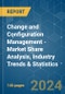 Change and Configuration Management - Market Share Analysis, Industry Trends & Statistics, Growth Forecasts 2019 - 2029 - Product Image