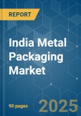 India Metal Packaging Market - Growth, Trends, COVID-19 Impact, and Forecasts (2023 - 2028)- Product Image