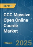 GCC Massive Open Online Course (MOOC) - Market Share Analysis, Industry Trends & Statistics, Growth Forecasts (2025 - 2030)- Product Image