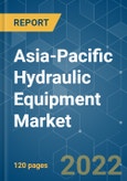 Asia-Pacific Hydraulic Equipment Market - Growth, Trends, COVID-19 Impact, and Forecasts (2022 - 2027)- Product Image