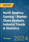 North America Gaming - Market Share Analysis, Industry Trends & Statistics, Growth Forecasts 2019 - 2029- Product Image