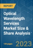 Optical Wavelength Services Market Size & Share Analysis - Growth Trends & Forecasts (2023 - 2028)- Product Image