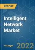 Intelligent Network Market - Growth, Trends, COVID-19 Impact, and Forecasts (2022 - 2027)- Product Image