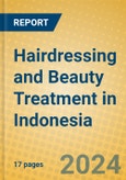 Hairdressing and Beauty Treatment in Indonesia: ISIC 9302- Product Image