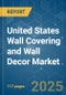 United States Wall Covering and Wall Decor - Market Share Analysis, Industry Trends & Statistics, Growth Forecasts (2025 - 2030) - Product Thumbnail Image