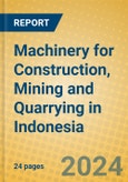 Machinery for Construction, Mining and Quarrying in Indonesia- Product Image