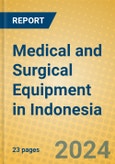 Medical and Surgical Equipment in Indonesia: ISIC 3311- Product Image