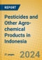 Pesticides and Other Agro-chemical Products in Indonesia - Product Image
