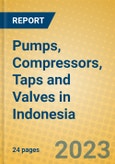 Pumps, Compressors, Taps and Valves in Indonesia: ISIC 2912- Product Image