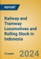 Railway and Tramway Locomotives and Rolling Stock in Indonesia - Product Thumbnail Image