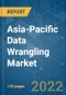 Asia-Pacific Data Wrangling Market - Growth, Trends, COVID-19 Impact, and Forecasts (2022 - 2027) - Product Image