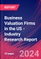 Business Valuation Firms in the US - Industry Research Report - Product Image