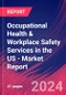 Occupational Health & Workplace Safety Services in the US - Industry Market Research Report - Product Image