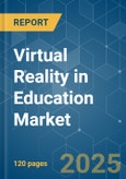 Virtual Reality (VR) in Education - Market Share Analysis, Industry Trends & Statistics, Growth Forecasts (2025 - 2030)- Product Image