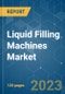 Liquid Filling Machines Market - Growth, Trends, COVID-19 Impact, and Forecasts (2023-2028) - Product Thumbnail Image