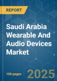 Saudi Arabia Wearable and Audio Devices Market - Growth, Trends, COVID-19 Impact, and Forecasts (2023-2028)- Product Image