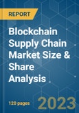 Blockchain Supply Chain Market Size & Share Analysis - Growth Trends & Forecasts (2023 - 2028)- Product Image