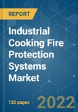 Industrial Cooking Fire Protection Systems Market - Growth, Trends, COVID-19 Impact, and Forecasts (2022 - 2027)- Product Image