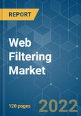 Web Filtering Market - Growth, Trends, COVID-19 Impact, and Forecasts (2022 - 2027)- Product Image