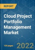 Cloud Project Portfolio Management Market - Growth, Trends, COVID-19 Impact, and Forecasts (2022 - 2027)- Product Image
