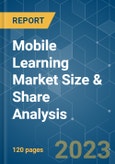 Mobile Learning Market Size & Share Analysis - Growth Trends & Forecasts (2023 - 2028)- Product Image