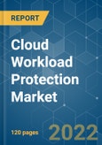 Cloud Workload Protection Market - Growth, Trends, COVID-19 Impact, and Forecasts (2022 - 2027)- Product Image