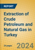 Extraction of Crude Petroleum and Natural Gas in Turkey- Product Image