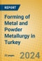 Forming of Metal and Powder Metallurgy in Turkey - Product Thumbnail Image